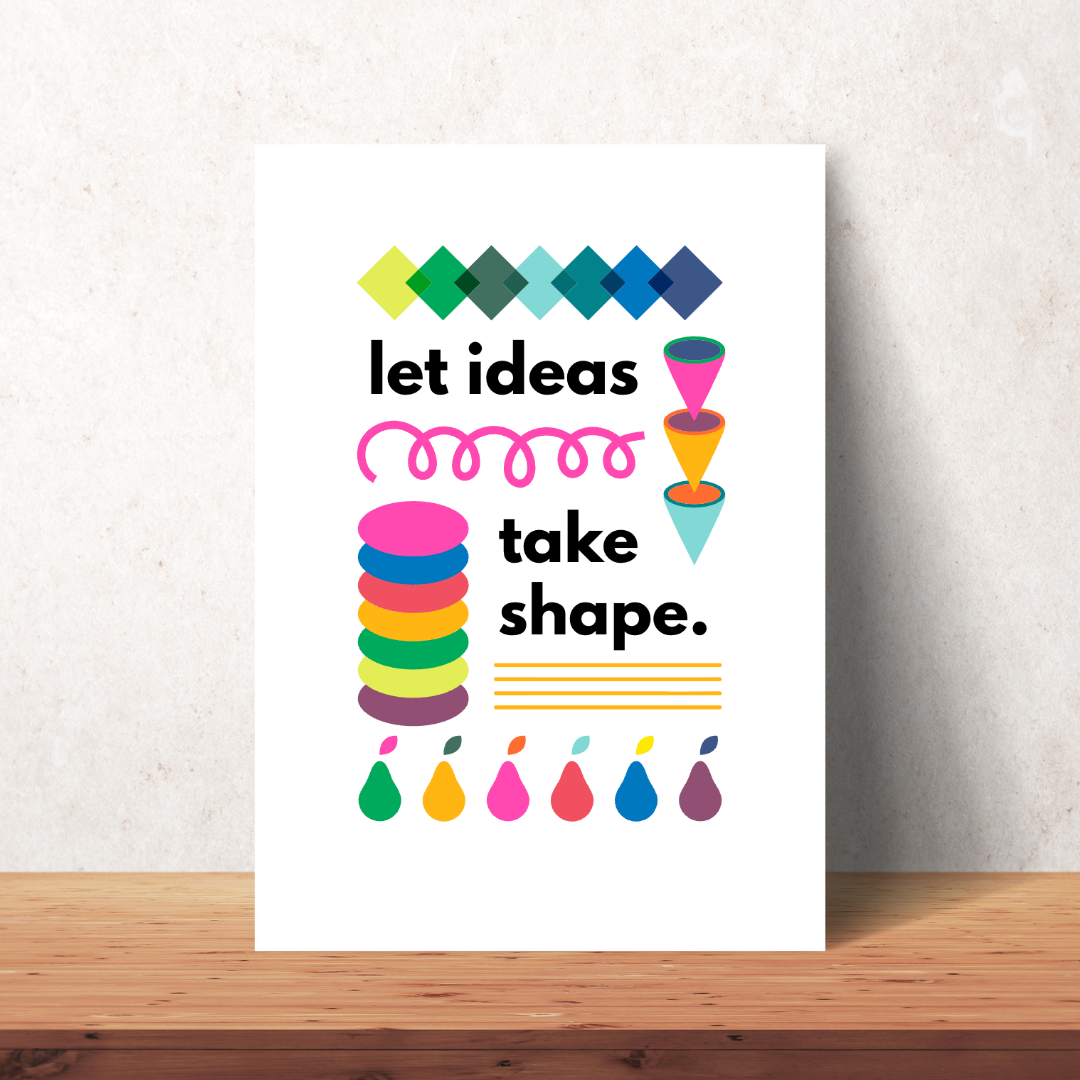 Print | Let Ideas Take Shape