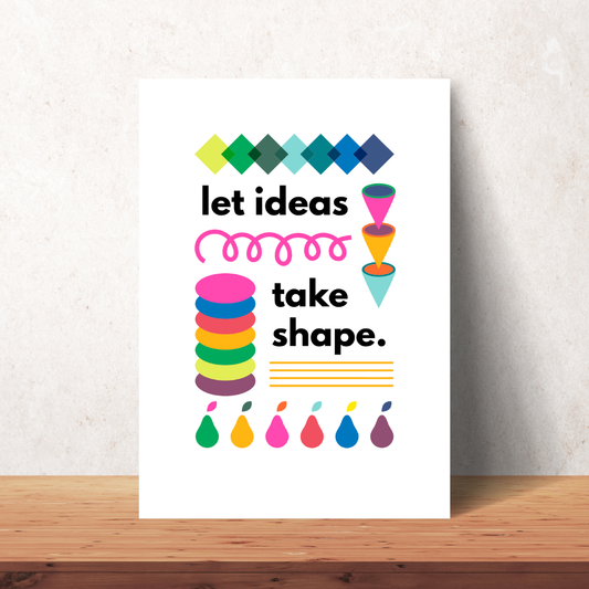 Print | Let Ideas Take Shape