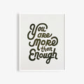 You Are More Than Enough