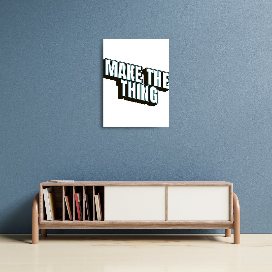 Print | Make the Thing