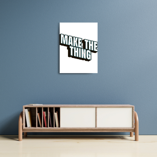 Print | Make the Thing