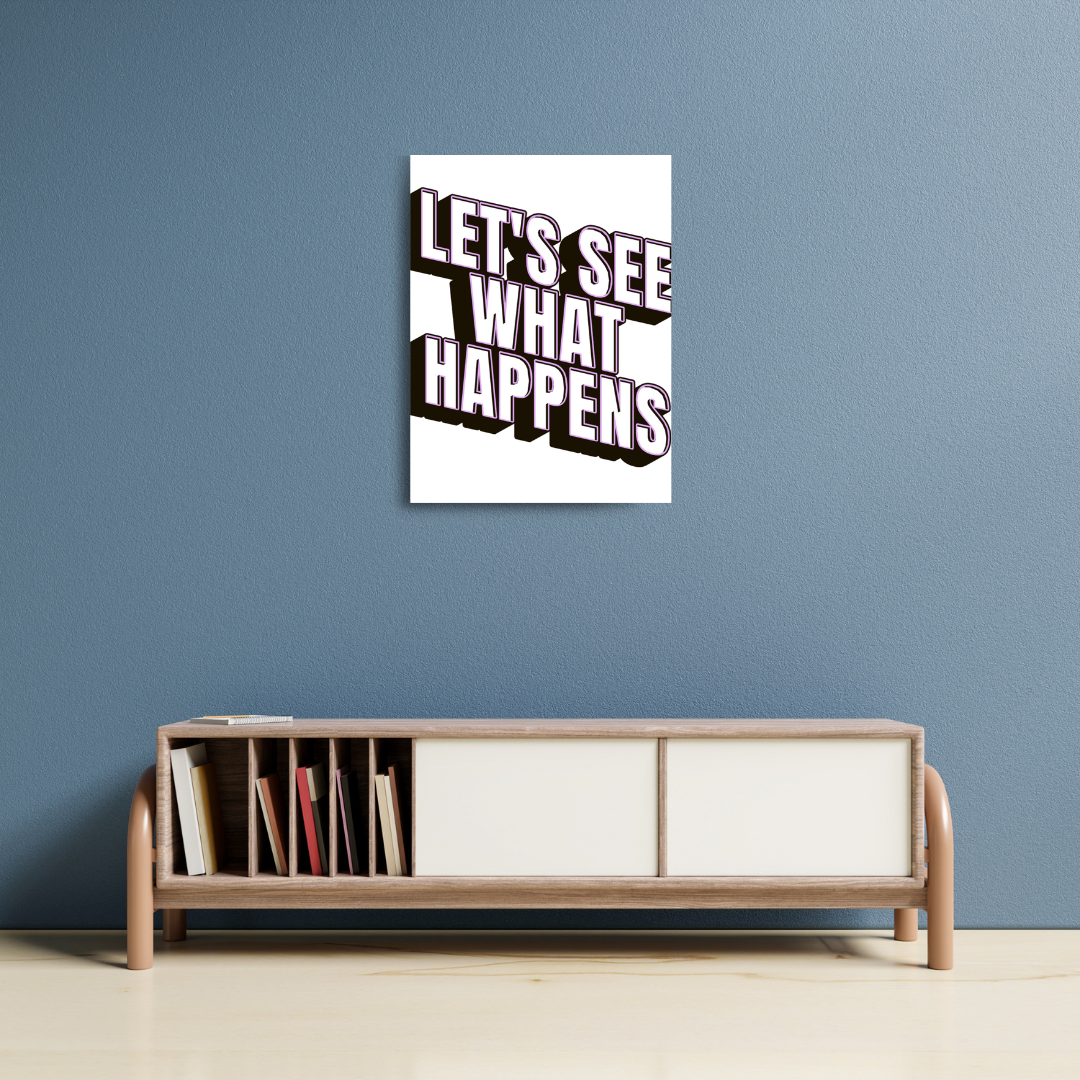 Let's See What Happens