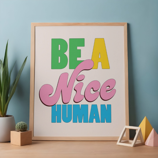Print | Be A Nice Human