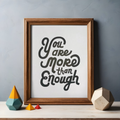 Print | You Are More Than Enough