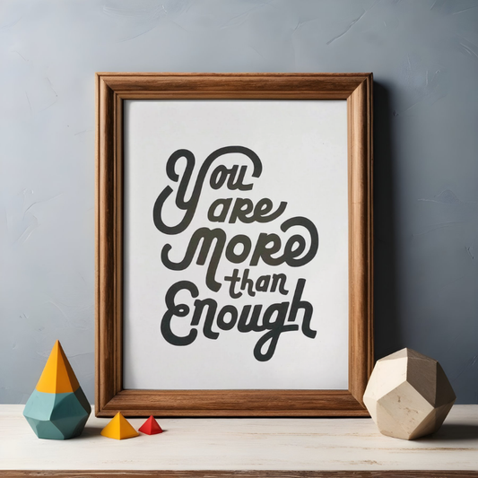 Print | You Are More Than Enough