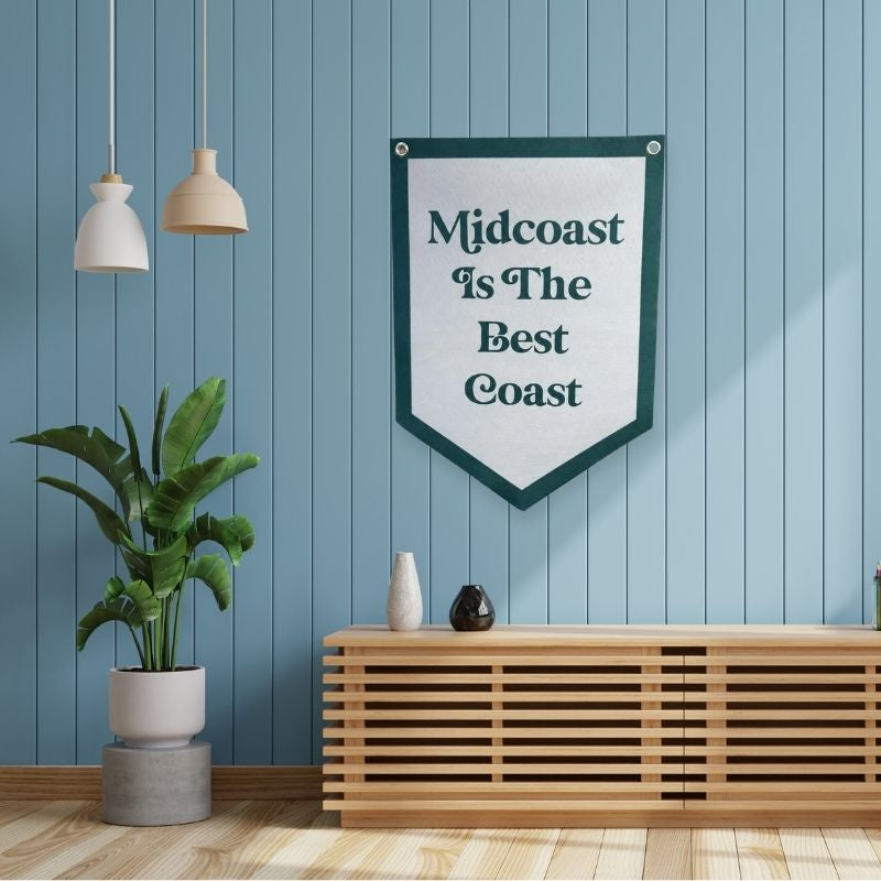 'Midcoast is the Best Coast' Felt Banner