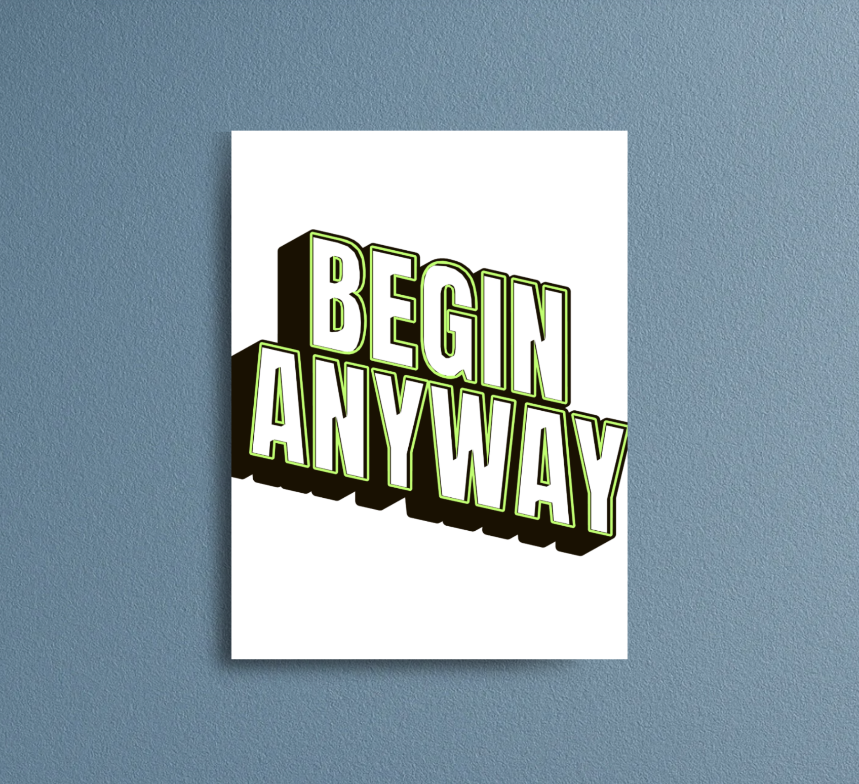 Begin Anyway